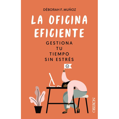 La Oficina Eficiente. Gestiona Tu Tiempo Sin Estrés, De F. Muñoz, Déborah., Vol. 0. Editorial Anaya Multimedia, Tapa Blanda En Español, 2023