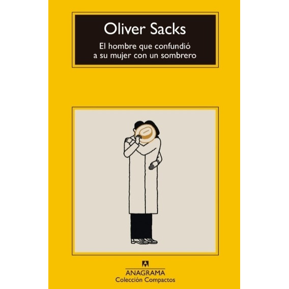 El Hombre Que Confundió A Su Mujer Con Un Sombrero - Sacks
