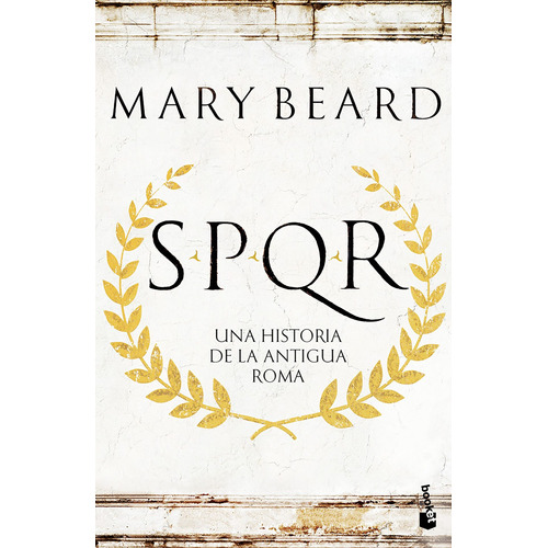 Spqr, de Mary Beard. Serie Booket, vol. 0. Editorial Booket Paidós México, tapa pasta blanda, edición 1 en español, 2019