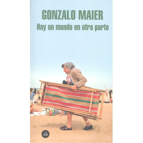 Hay Un Mundo En Otra Parte (mapa De Las Lenguas), De Maier, Gonzalo. Editorial Literatura Random House, Tapa Blanda En Español