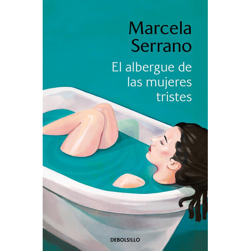 El Albergue De Las Mujeres Tristes, De Serrano, Marcela. Editorial Nuevas Ediciones Debolsillo S.l, Tapa Blanda En Español