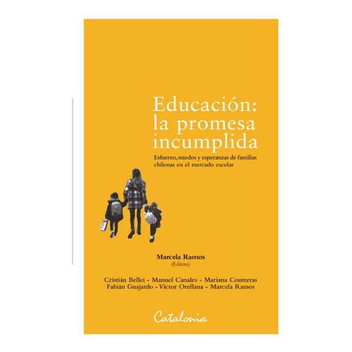 Libro Educación : La Promesa Incumplida - Marcela Ramos