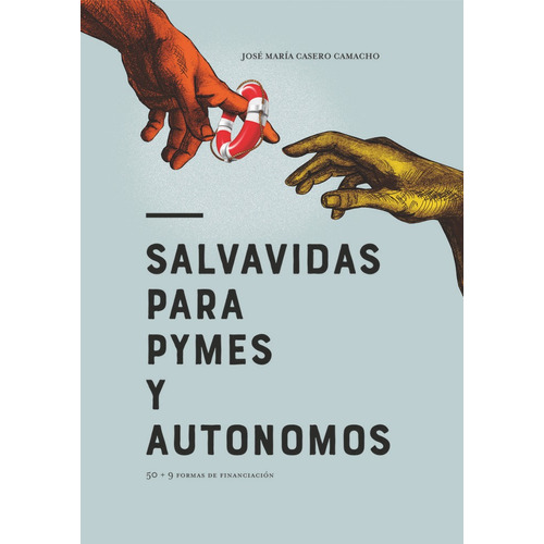 Salvavidas Para Pymes Y Autonomos, De Casero Camacho, Jose Maria. Editorial The Galobart Books En Español