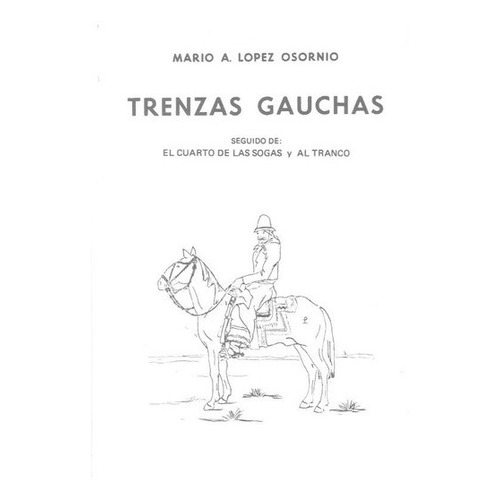 Trenzas Gauchas - El Cuarto De Las Sogas Y Al Tranco