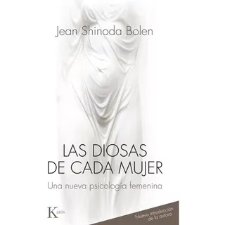 Las Diosas De Cada Mujer, De Jean Shinoda Bolen. Editorial Kairos, Tapa Blanda En Español, 2017
