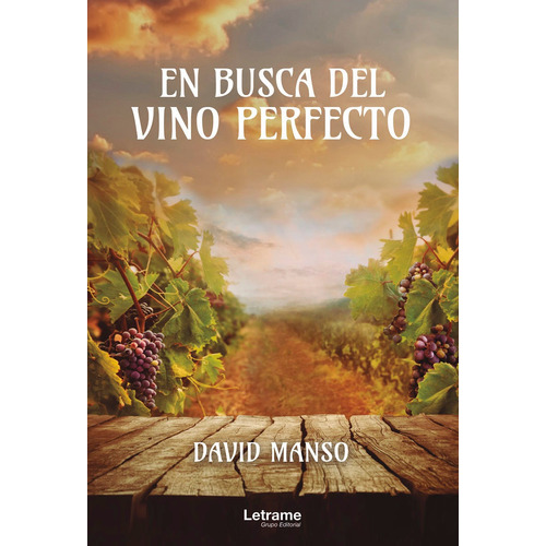 En Busca Del Vino Perfecto, De David Manso. Editorial Letrame, Tapa Blanda En Español, 2021