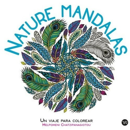 Nature Mandalas, De Melpomeni Chatzipanagiotou. Editorial Vr Editoras, Tapa Blanda En Español, 2023