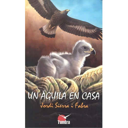 Un Aguila En Casa, De Sierra I Fabra, Jordi. Editorial Tundra Ediciones En Español