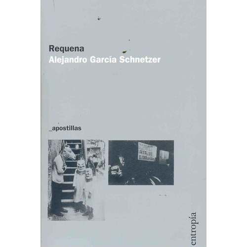 Requena - Garcia Sczer, Alejandro, de GARCIA SCZER, ALEJANDRO. Editorial Entropía en español