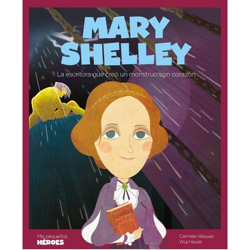Mary Shelley - Mis Pequeños Heroes - Carmela Vasquez