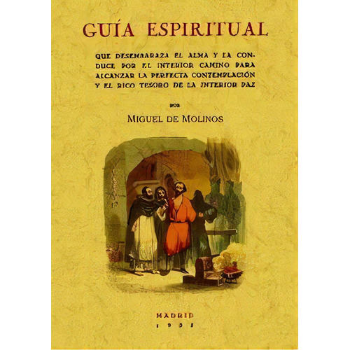Guãâa Espiritual Que Desembaraza El Alma, De Molinos, Miguel De. Editorial Maxtor, Tapa Blanda En Español