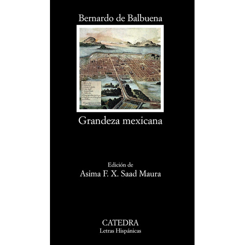 Grandeza mexicana, de Balbuena, Bernardo de. Serie Letras Hispánicas Editorial Cátedra, tapa blanda en español, 2011