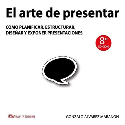 El Arte De Presentar, De Gonzalo Álvarez Marañón. Editorial Valletta Ediciones, Tapa Blanda En Español, 2019