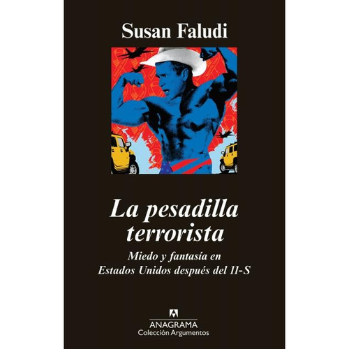Pesadilla Terrorista, La: Miedo Y Fantasia En Estados Unidos Despues Del 11-s, De Susan Faludi. Editorial Anagrama, Edición 1 En Español