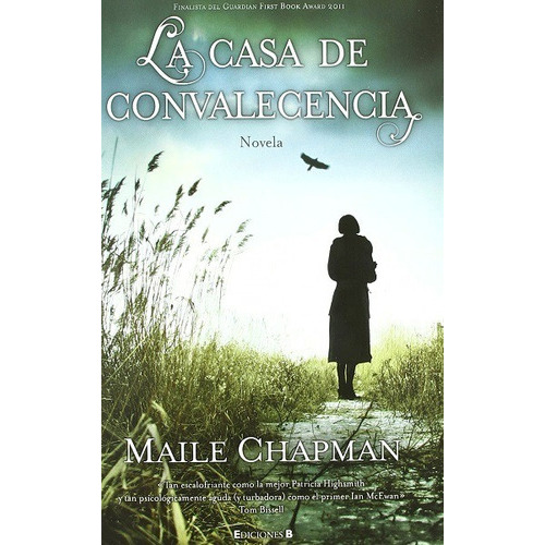 La Casa De Convalecencia, De Chapman Maile. Editorial Ediciones B, Edición 2011 En Español