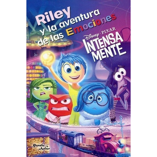 Intensamente. Riley Y La Aventura De Las Emociones De Disney