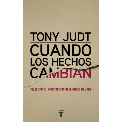 Cuando Los Hechos Cambian - Tony Judt, De Tony Judt. Editorial Taurus En Español