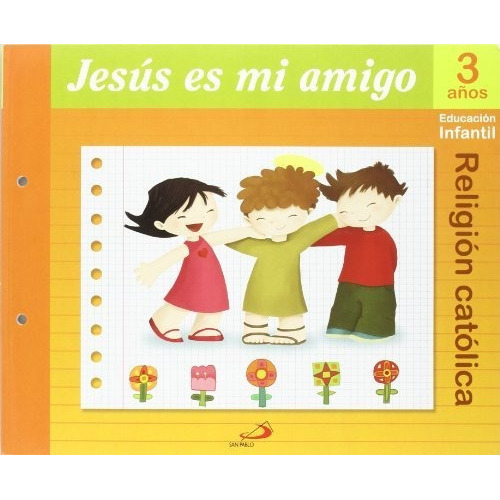 Proyecto Maná, Jesús Es Mi Amigo, Religión Católica, Educación Infantil, 3 Años, De Vários Autores. Editorial San Pablo Editorial, Tapa Blanda En Español, 2006