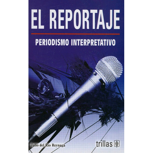 Periodismo Interpretativo: El Reportaje