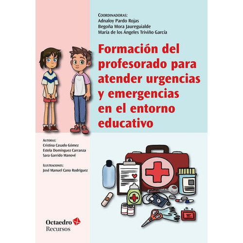 Formacion Del Profesorado Para Atender Urgencias Y Emergencias En El Entorno Educativo, De Casado Gómez, Cristina. Editorial Octaedro, Tapa Blanda En Español, 2022