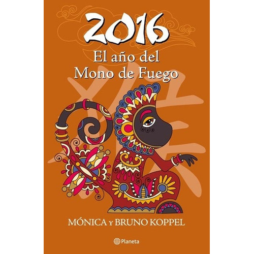 2016 Año Del Mono De Fuego, El, de Koppel, Koppel. Editorial Planeta, edición 1 en español