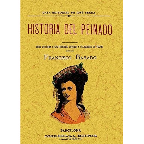 Historia Del Peinado - Barado, Francisco