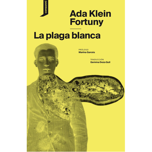 LA PLAGA BLANCA, de KLEIN FORTUNY, ADA. Editorial CONSONNI EDICIONES S.COOP. PEQUEÑA, tapa blanda en español