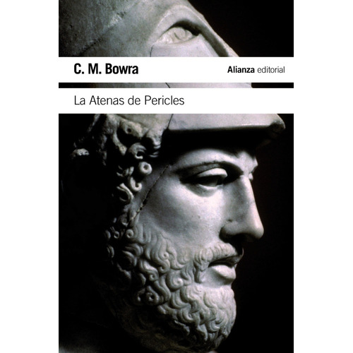La Atenas de Pericles, de Bowra, C. M.. Editorial Alianza, tapa blanda en español, 2015