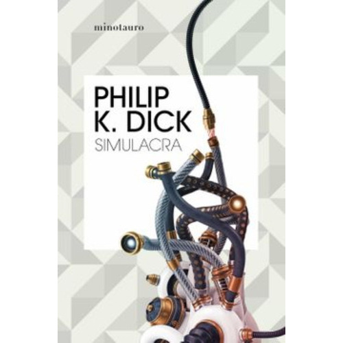 Simulacra: Simulacra, De Philip K.dick. Editorial Minotauro, Tapa Blanda En Castellano