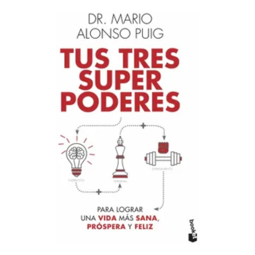 Tus Tres Superpoderes - Mario Alonso Puig - De Bolsillo