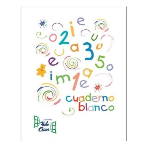 Cuaderno Blanco - Hola Chicos, de Petroni, María del Carmen. Editorial Hola Chicos, tapa blanda en español