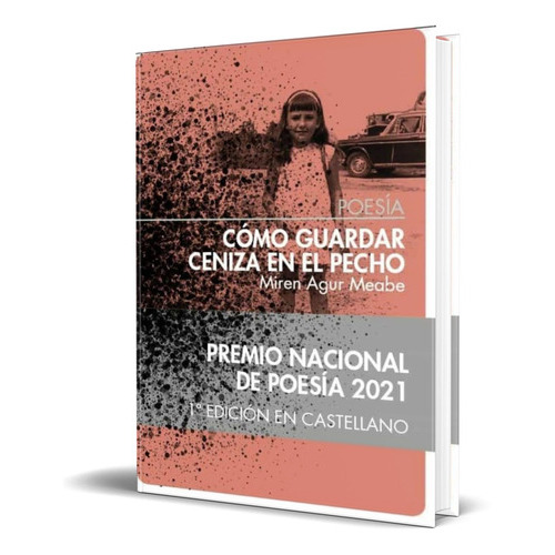 Cómo Guardar Ceniza En El Pecho, De Miren Agur Meabe. Editorial Bartleby Editores, Tapa Blanda En Español, 2021