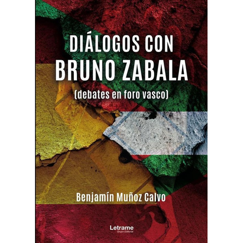 Diálogos con Bruno Zabala, de Benjamín Muñoz Calvo. Editorial Letrame, tapa blanda en español, 2023