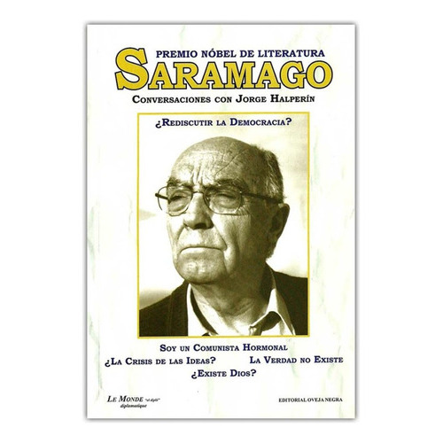 Saramago. Conversaciones Con Jorge Halperín: Saramago. Conversaciones Con Jorge Halperín, De Jorge Halperín. Editorial Oveja Negra, Tapa Blanda, Edición 1 En Español, 2010