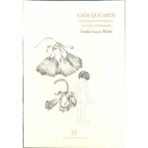 Casa Que Arde, De Emilio García Wehbi. Editorial Documenta/escénicas, Tapa Blanda En Español