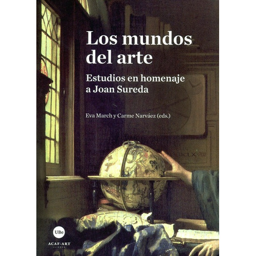 Mundos Del Arte. Estudios En Homenaje A Joan Sureda, Los, De March, Eva. Editorial Universidad De Barcelona, Tapa Blanda, Edición 1 En Español, 2019