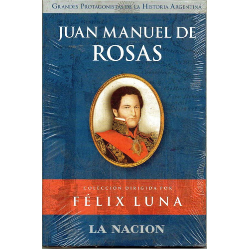 Juan Manuel De Rosas, De Luna, Felix. Editorial Planeta, Tapa Tapa Blanda En Español