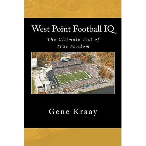 West Point Football Iq: The Ultimate Test Of True Fandom (history & Trivia), De Gene Kraay. Editorial Black Mesa Publishing, Tapa Blanda En Inglés