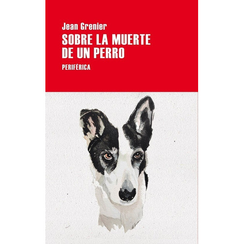Sobre La Muerte De Un Perro, De Jean Grenier., Vol. No. Editorial Periferica, Tapa Blanda En Español, 2017