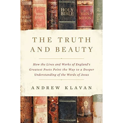The Truth And Beauty How The Lives And Works Of..., de Klavan, And. Editorial Zondervan en inglés