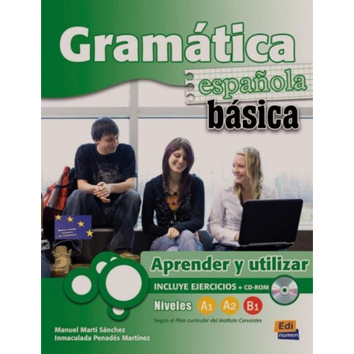 Gramatica Espanola Basica - Aprender Y Utilizar A1-A2-B1-B2, de Penades Martinez, Inmaculada., vol. S/N. Editorial Edinumen, tapa blanda en español, 9999