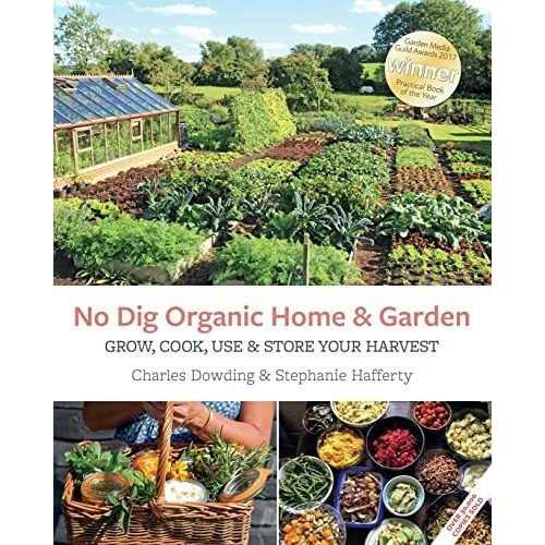 No Dig Organic Home And Garden Grow, Cook, Use, And., De Dowding, Charles. Editorial Permanent Publications En Inglés