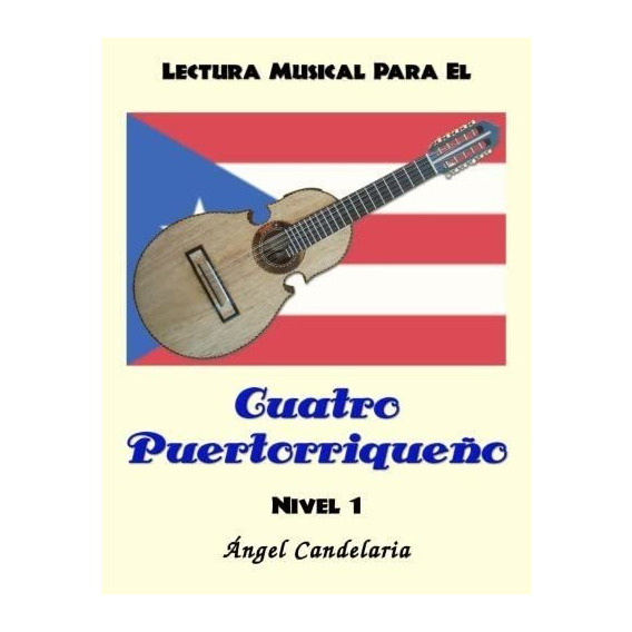 Libro: Lectura Musical Para El Cuatro Puertorriqueño: Nivel