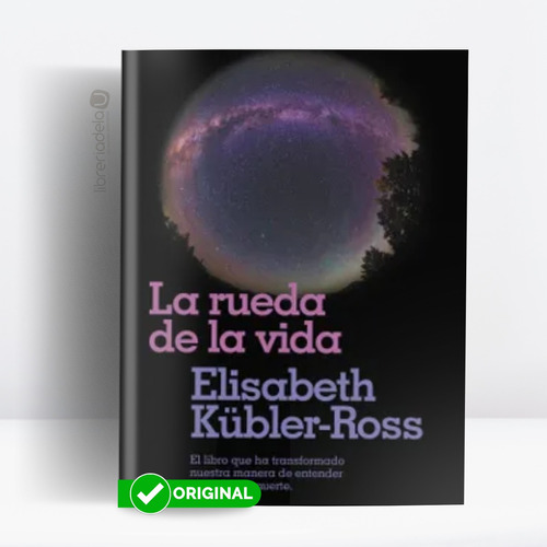 La Rueda De La Vida. Elisabeth Kübler-Ross. Editorial B De Bolsillo En Español. Tapa Blanda