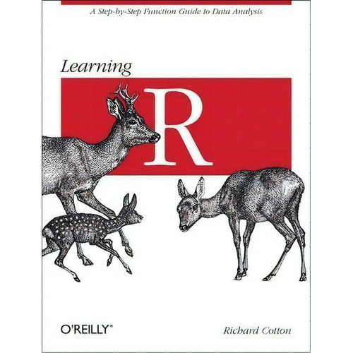 Learning R, De Richard Cotton. Editorial O'reilly Media, Inc, Usa, Tapa Blanda En Inglés