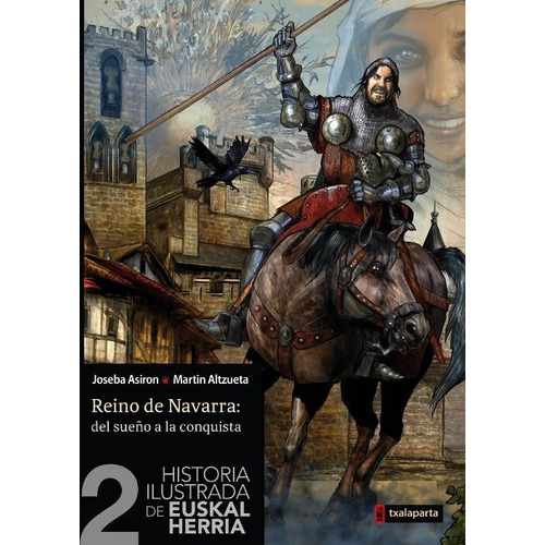 Historia Ilustrada De Euskal Herria Ii, De Asiron Saez, Joseba. Editorial Txalaparta, S.l. En Español