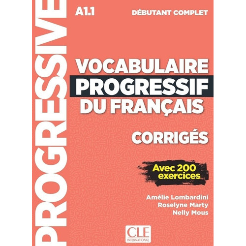 Vocabulaire Progressif Du Francais Debutant Complet (a1.1) - Corriges, De Lombardini, Amelie. Editorial Cle, Tapa Blanda En Francés, 2018