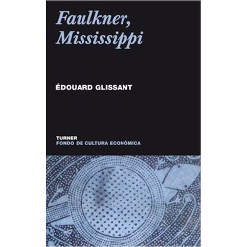 Faulkner, Mississippi - Edouard Glissant