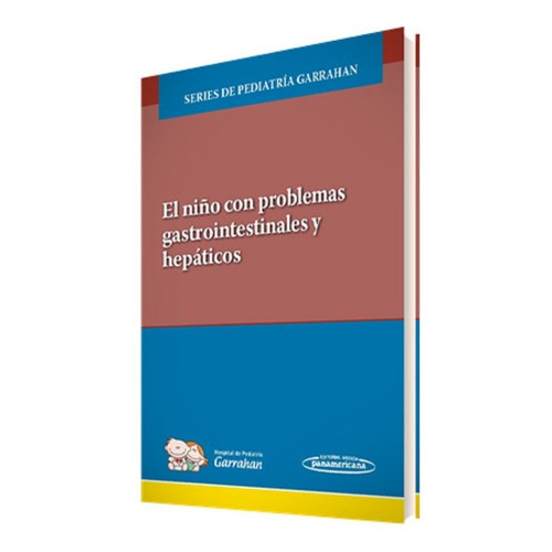 El Niño Con Problemas Gastrointestinales Y Hepaticos, De Garrahan. Editorial Panamericana, Tapa Blanda En Español, 2022
