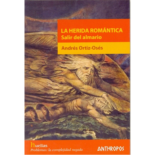 Herida Romantica, La: Salir del almario, de Andrés Ortiz-Osés. Editorial Anthropos, edición 1 en español